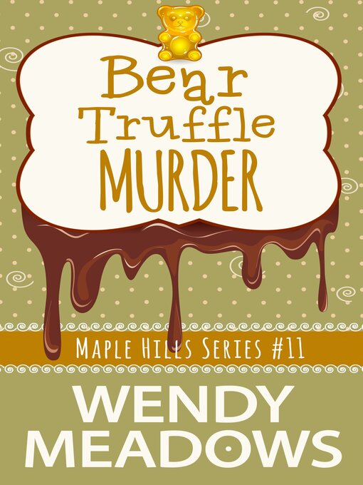 Title details for Bear Truffle Murder by Wendy Meadows - Available